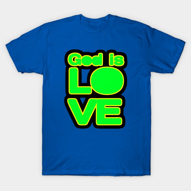 God is Love Green Design T-Shirt by AlondraHanley